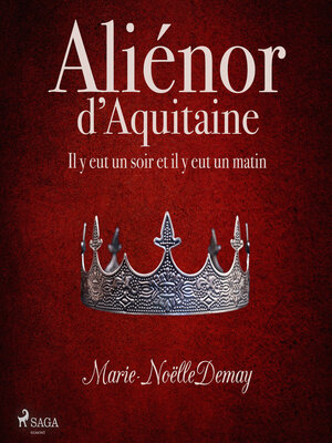 cover image of Aliénor d'Aquitaine – Il y eut un soir et il y eut un matin